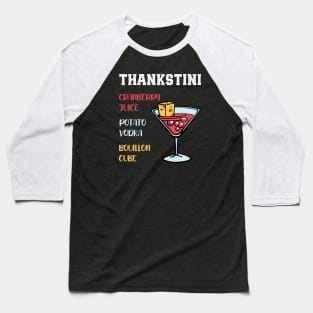 Thankstini Thanksgiving Drink Baseball T-Shirt